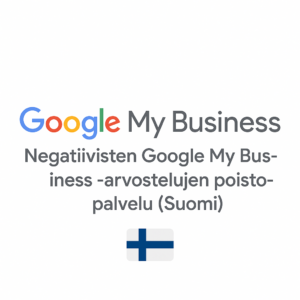 Negatiivisten Google My Business -arvostelujen poistopalvelu (Suomi)