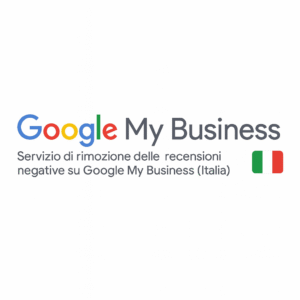 Servizio di rimozione delle recensioni negative su Google My Business (Italia)
