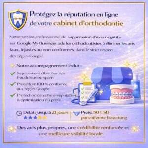 Protégez la réputation en ligne de votre cabinet d’orthodontie