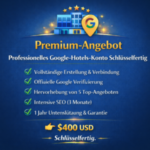 Premium-Angebot – Professionelles Google-Hotels-Konto Schlüsselfertig