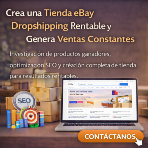 Crea una Tienda eBay Dropshipping Rentable y Genera Ventas Constantes