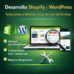 Desarrollo Shopify y WordPress Soluciones a Medida y Corrección