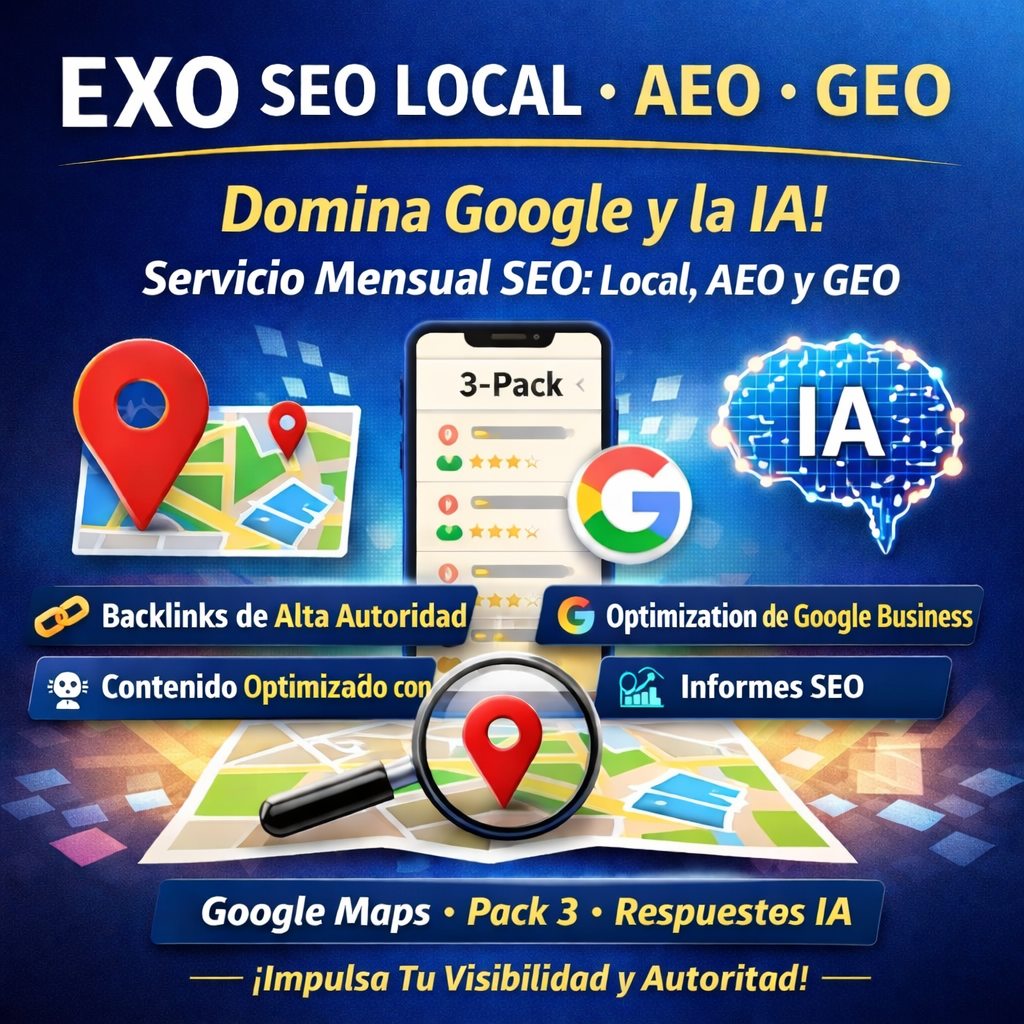 Domina Google y la IA con Nuestro Servicio Mensual de SEO Local, EXO y GEODomina Google y la IA con Nuestro Servicio Mensual de SEO Local, EXO y GEO