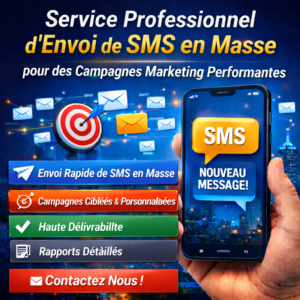 Service Professionnel d’Envoi de SMS en Masse pour des Campagnes Marketing Performantes