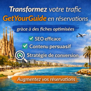 Transformez votre trafic GetYourGuide en réservations grâce à des fiches optimisées