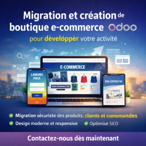 Migration et création de boutique e-commerce avec Odoo pour développer votre activité