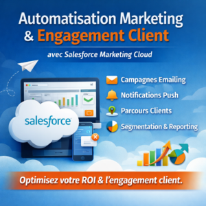 Automatisation Marketing & Engagement Client avec Salesforce Marketing Cloud