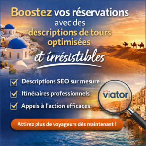 Boostez vos réservations avec des descriptions de tours optimisées et irrésistibles