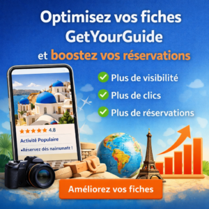 Optimisez vos fiches GetYourGuide et boostez vos réservations