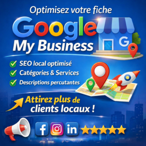 Optimisez votre fiche Google My Business et attirez plus de clients dès aujourd’hui