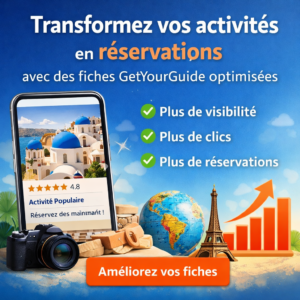Transformez vos activités en réservations avec des fiches GetYourGuide optimisées