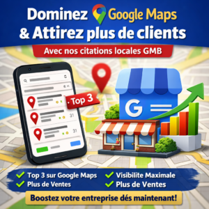 Dominez Google Maps et attirez plus de clients avec nos citations locales GMB
