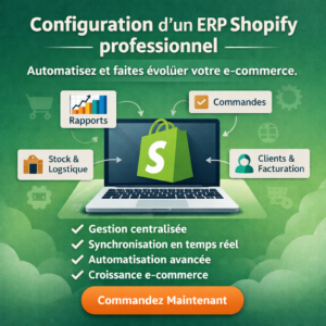 Configuration d’un ERP Shopify professionnel pour automatiser et faire évoluer votre e-commerce