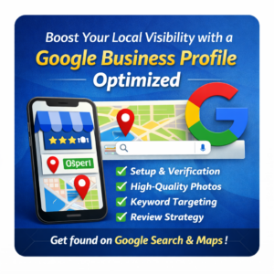 Boost Your Local Visibility with a Fully Optimized Google Business Profile