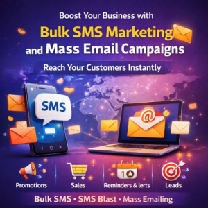 Boost Your Business with Bulk SMS Marketing and Mass Email Campaigns