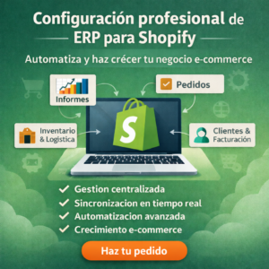 Configuración profesional de ERP para Shopify para automatizar y escalar tu negocio e-commerce