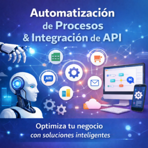 Soluciones de Automatización Empresarial e Integración de API