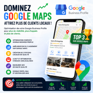Dominez Google Maps et Attirez Plus de Clients Locaux Dès Aujourd’hui