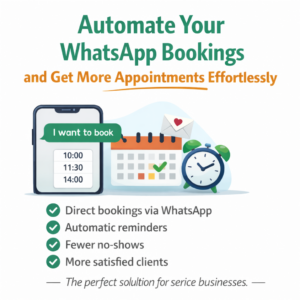 Automate Your WhatsApp Bookings and Get More Appointments Effortlessly