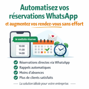 Automatisez vos réservations WhatsApp et augmentez vos rendez-vous sans effort