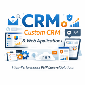 Custom CRM Development & High-Performance Web Applications for Businesses