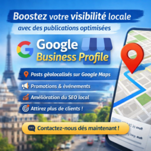 Boostez votre visibilité locale avec des publications optimisées Google Business Profile