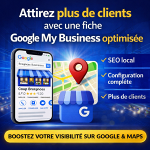 Attirez plus de clients avec une fiche Google My Business optimisée