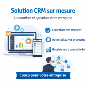 Solution CRM sur mesure pour automatiser et optimiser votre entreprise