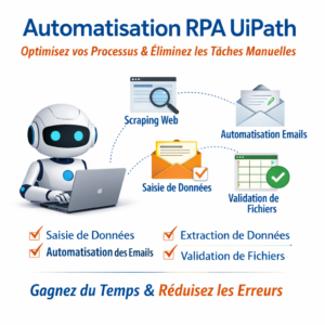 Automatisation des Processus Métier avec UiPath RPA – Gagnez du Temps et Réduisez vos Coûts