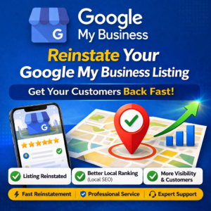Reinstate Your Google My Business Listing and Get Your Customers Back Fast