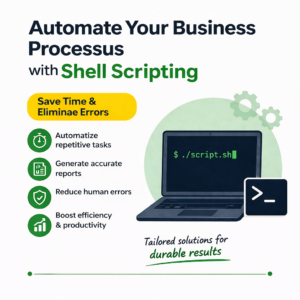 Automate Your Business Processes with Shell Scripting – Save Time & Eliminate Errors