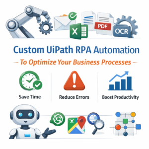 Custom UiPath RPA Automation to Optimize Your Business Processes
