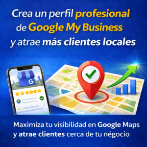 Crea un perfil profesional de Google My Business y atrae más clientes locales